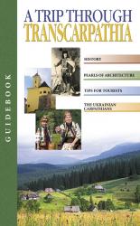 buy: Guide A Trip Through Transcarpathia. Прогулянка по Закарпаттю. Путівник