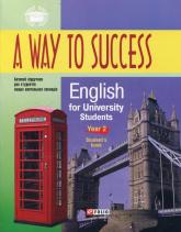купить: Книга A Way to Success: English for University Students. Year 2 (Student’s Book)