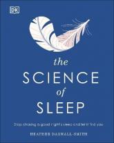 купить: Книга The Science of Sleep : Stop Chasing a Good Night's Sleep and Let It Find You
