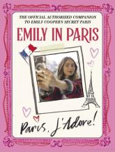 купить: Книга Emily In Paris: Paris, J’Adore!