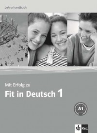 купити: Книга Mit Erfolg zu Fit in Deutsch 1. Lehrerhandbuch. A1