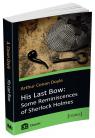 купить: Книга His Last Bow: Some Reminiscences of Sherlock Holmes изображение1