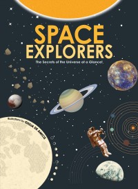 купить: Книга Space Explorers (The Secrets of the Universe at a Glance!)