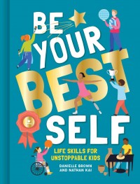 купить: Книга Be Your Best Self: Life Skills For Unstoppable Kids