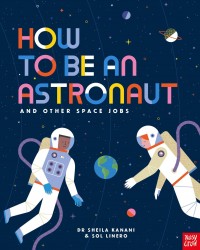 buy: Book How to be an Astronaut and Other Space Jobs: The Ultimate Guide to Working in Space