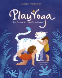 купить: Книга Play Yoga: Have Fun and Grow Healthy and Happy!