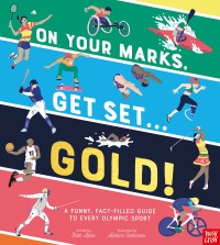 buy: Book On Your Marks, Get Set, Gold!: A Funny and Fact-Filled Guide to Every Olympic Sport