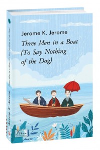 buy: Book Three Men in a Boat (To Say Nothing of the Dog)