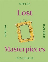 купити: Книга Lost Masterpieces