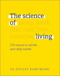 купить: Книга The Science of Living : 219 reasons to rethink your daily routine