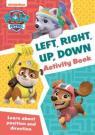 купити: Книга PAW Patrol Left, Right, Up, Down Activity Book. Get Set for School!